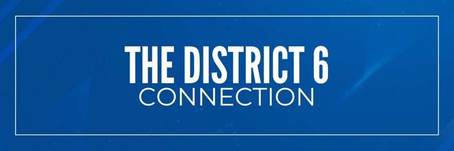 District 6 Connection March 2025